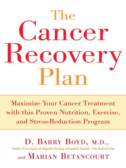 Title details for The Cancer Recovery Plan by Barry Boyd - Available